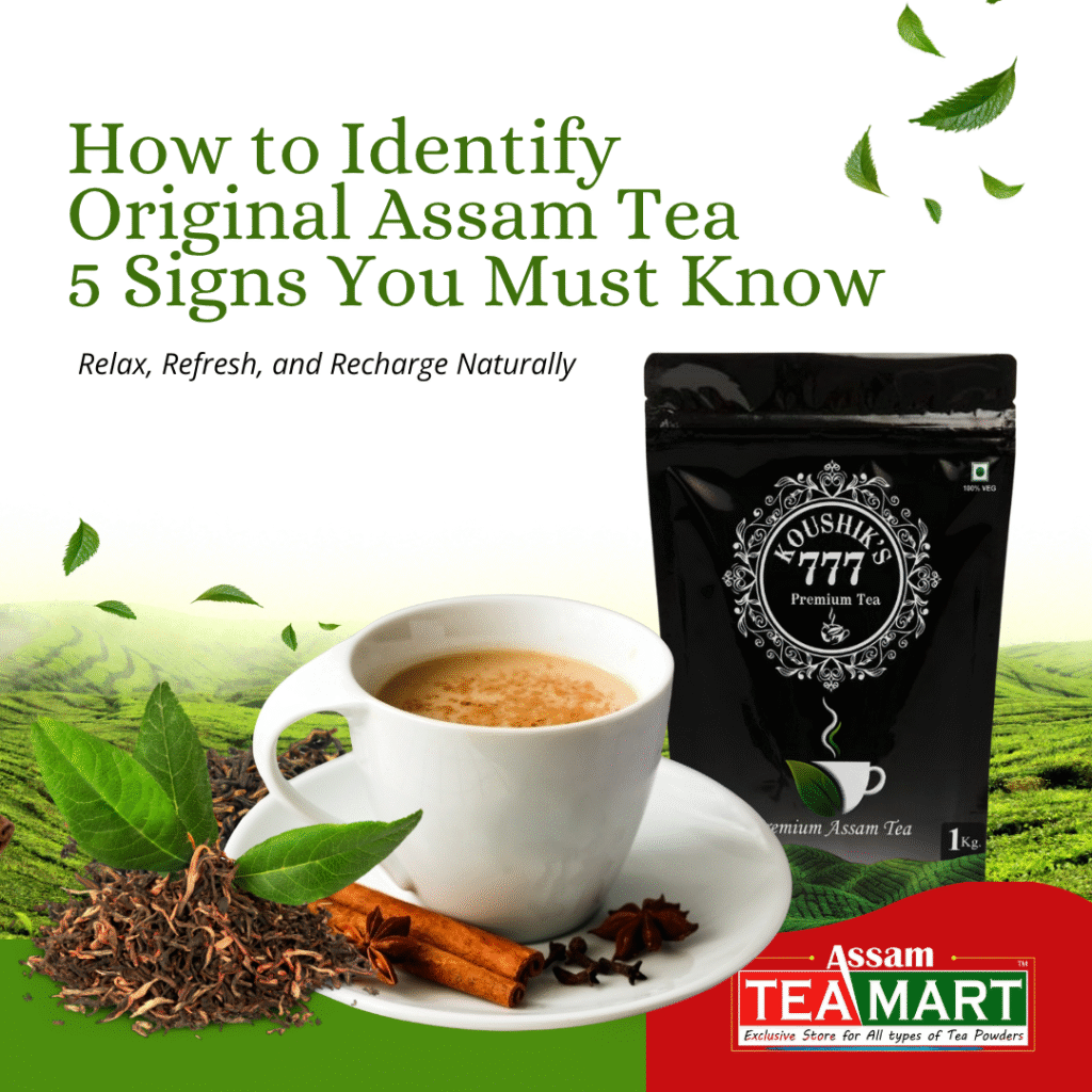 How to Identify Original Assam Tea — 5 Signs You Must Know